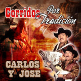 Carlos y Jose (CD Corridos Por Tradicion) Plat-8898