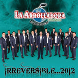 Arrolladora Banda El Limon (CD Irreversible 2012) 602527930435