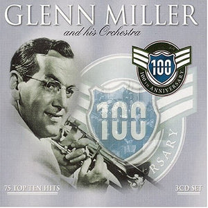 Glenn Miller and His Orchestra (3CDs "75 Top Ten Hits" 100 Anniversary) #46126