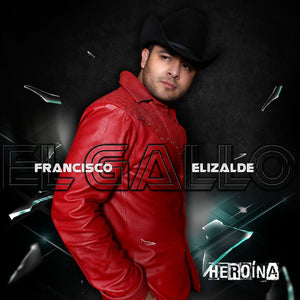 Francicisco "El Gallo" Elizalde (CD Heroina) MM-3504