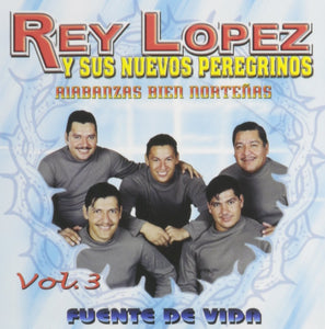 Rey Lopez Y Sus Nuevos Peregrinos (CD Vol#3 Fuente De Vida) AM-172 CH