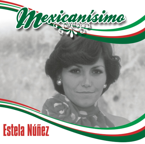 Estela Nunez (CD Mexicanisimo) 888837520621