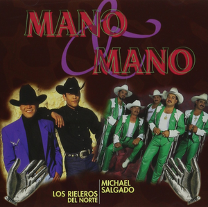 Rieleros del Norte - Michael Salgado (CD Mano a Mano) JOEY-3487