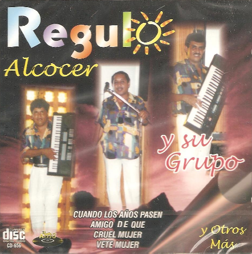Regulo Alcocer Y Su Grupo (CD Cuando Los Anos Pasen) Cd-656