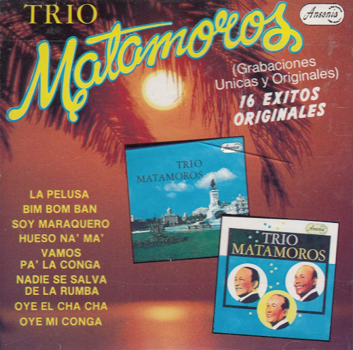 Trio Matamoros (CD 16 Exitos Originales, Grabaciones Unicas y Originales) SM-3027