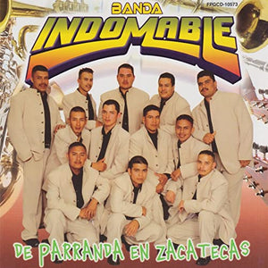 Indomable Banda (CD De Parranda En Zacatecas) FPGCD-10573 n/az