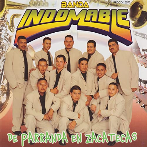 Indomable Banda (CD De Parranda En Zacatecas) FPGCD-10573 n/az