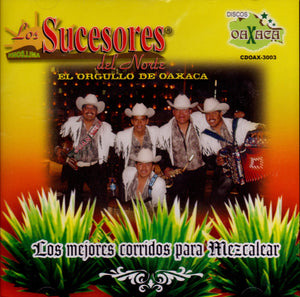 Sucesores Del Norte (CD Los Mejores Corridos Para Mezcalear) CDOAX-3003 OB