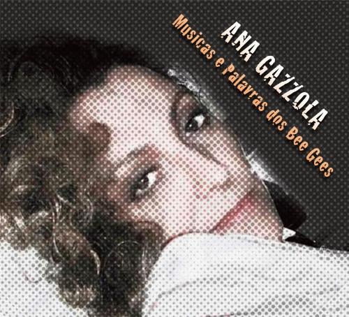 Ana Gazzola (Musicas E Palavras Dos Bee Gees, CD) 888295190374