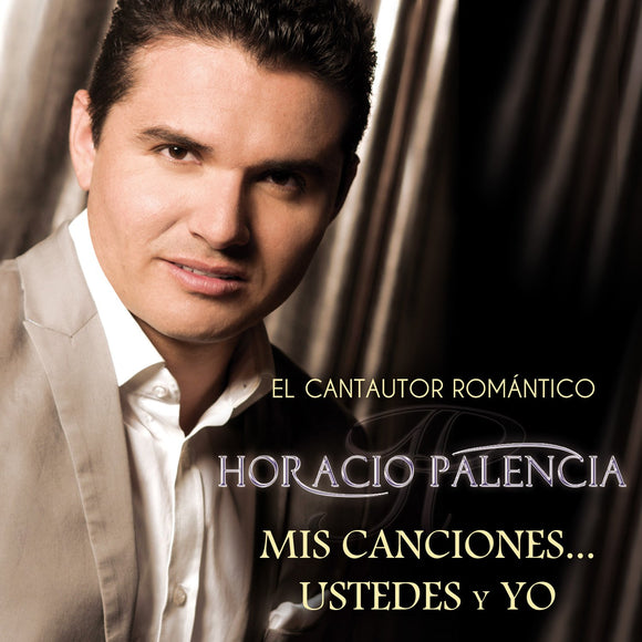 Horacio Palencia (CD Mis Canciones...Ustedes Y Yo) Fono-70299