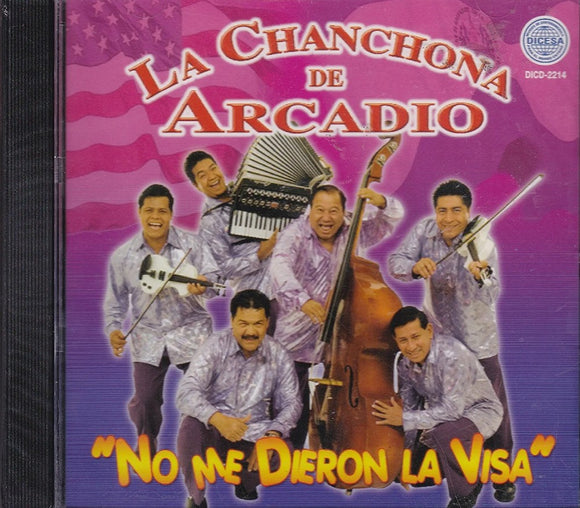 Chanchona De Arcadio (CD No Me Dieron La Visa) DICD-2214