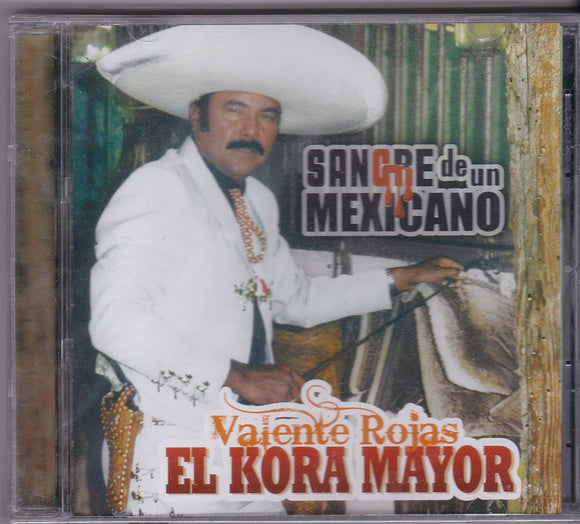 Valente Rojas El Kora Mayor (CD Sangre De Un Mexicano) DMCD-108