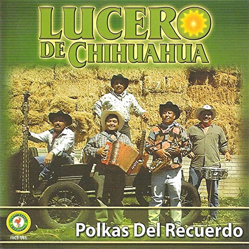 Lucero de Chihuahua (CD Polkas Del Recuerdo) FRCD-065