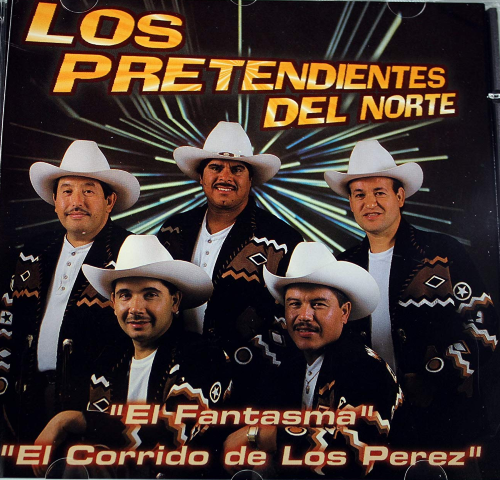 Pretendientes Del Norte (CD El Fantasma Y El Corrido De Los Perez) D.L.-337