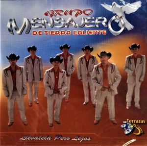 Mensajero de Tierra Caliente, Grupo (CD Llevatela pero Lejos) Trcd-706