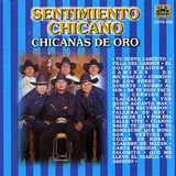 Sentimiento Chicano (CD Chicanas de Oro) Cdte-558