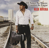 Alex Rivera (CD El Amor No Muere Cambia De Lugar) Sony-83280 N/AZ