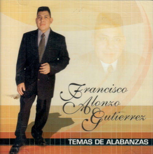 Francisco Alonzo Gutierrez (Cd Temas De Alabanzas)