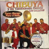 Chibuya Y Su Tamborazo Banda Los Gallitos (CD Puras Buenas Para El Baile) Zr-146