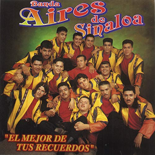 Aires De Sinaloa Banda (CD El Mejor De Tus Recuerdos) ZR-0358