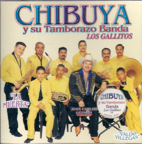 Chibuya Y Su Tamborazo Banda Los Gallitos (CD La Muerta) ZR-138