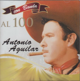 Antonio Aguilar (Al 100 2CD Con Banda) 2Mcd-4704