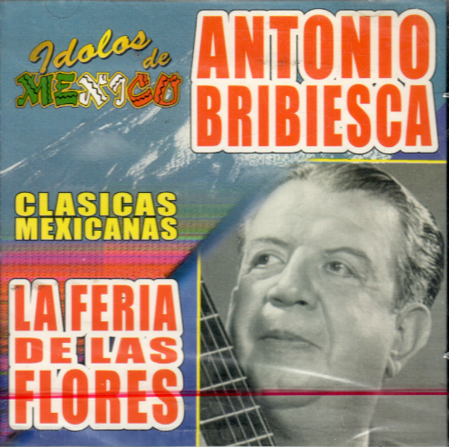Antonio Bribiesca (CD, Idolos De Mexico) Cdn-17136 n/az