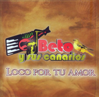 Beto Y Sus Canarios (CD loco Por Tu Amor) Disa-730174 OB