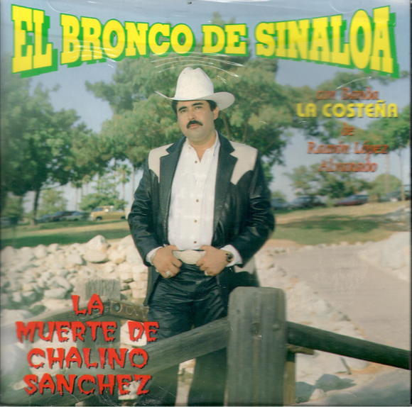 Bronco De Sinaloa (CD La Muerte De Chalino Sanchez) CAN-323