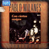 Pablo Milanes (CD Con Ciertos Amigos) FMD-75064 OB N/AZ