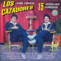 Cazadores Hermanos Cornejo (CD 15 Exitos Muy Nortenos) RCD-302 OB