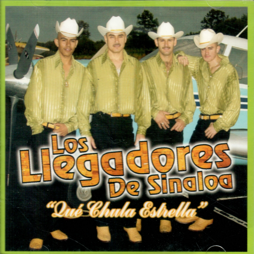 Llegadores De Sinaloa (CD Que Chula Estrella) Sinaloa