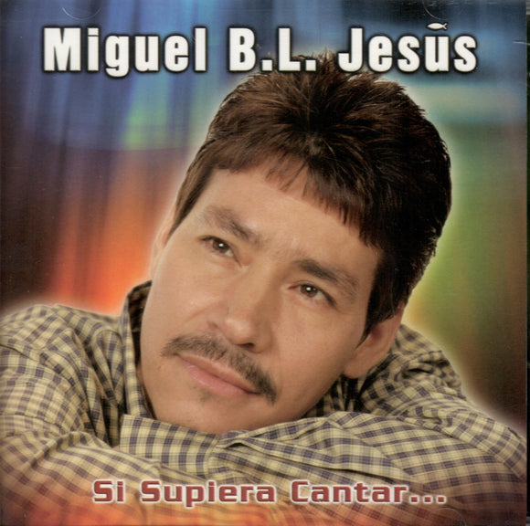 Miguel B L Jesus (CD Si Supiera Cantar) N/AZ