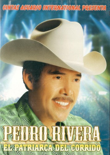 Pedro Rivera (DVD El Patriarca Del Corrido) CAN-032 CH