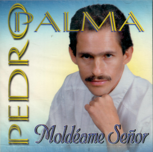 Pedro Palma (Cd Moldeame Senor) Pfcd-0103