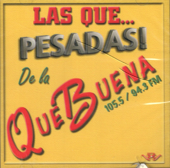 Que Pesadas De La Que Buena 105.5f M (CD Varios Artistas) CAN-582 CH