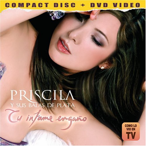 Priscila Y Sus Balas De Plata (CD-DVD Tu Infame Engano) DLMU-682400 N/AZ O
