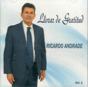 Ricardo Andrade (CD Vol#1 Llorar De Gratitud) CD-12017 N/AZ