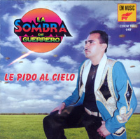 Sombra De Guerrero (CD Le Pido Al Cielo) EM-049 ob
