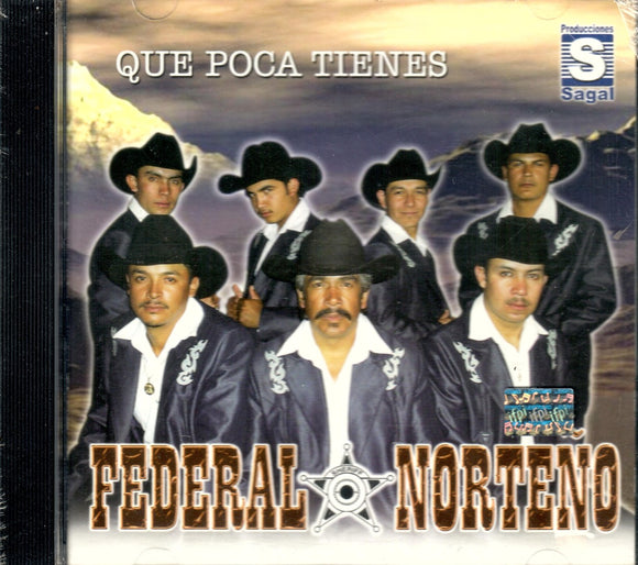 Federal Norteno (CD Que Poca Tienes) SAGAL OB N/AZ