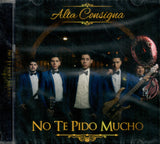 Alta Consigna (CD No Te Pido Mucho) RANCH-43133 OB