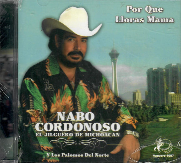 Nabo Cordonoso (CD Por Que Lloras Mama) VAQUERO-1087 OB N/AZ