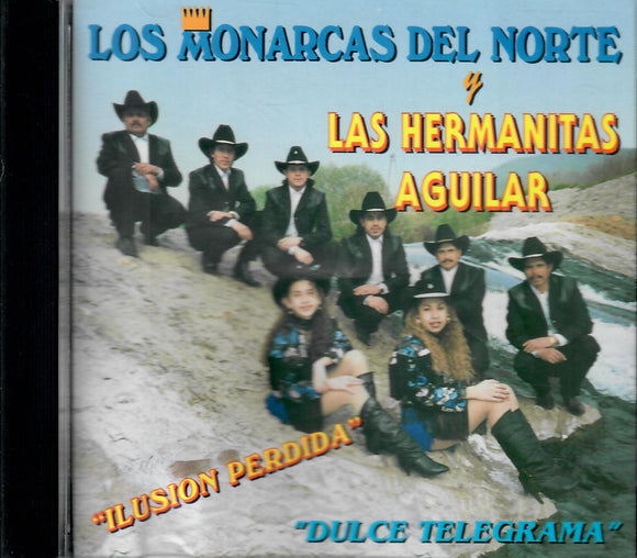 Monarcas Del Norte - Hermanitas Aguilar (CD Ilusion Perdida) CAN-500 ch