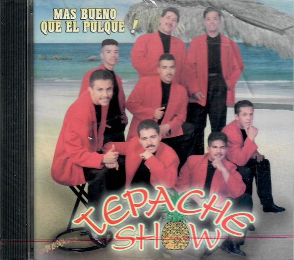 Tepache Show (CD Mas Bueno Que El Pulque) TMCD-22202 Ch