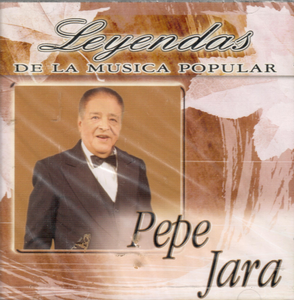 Pepe Jara (CD Leyendas de la Musica Popular) Ley-16454