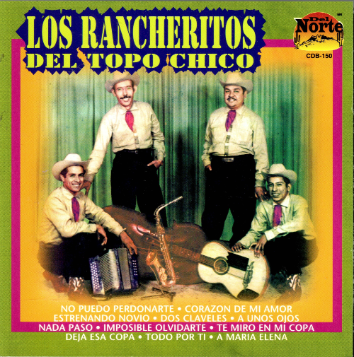 Rancheritos Del Topo Chico (CD No Puedo Perdonarte) CDB-150
