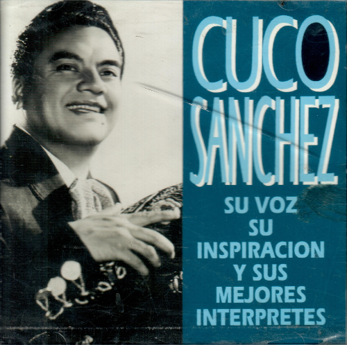 Cuco Sanchez (CD Su Voz, Su Inspiracion Y Sus Mejores Interpretes) Cda-13207