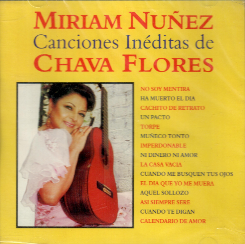 Miriam Nunez (CD Canciones Ineditas De Chava Flores) 7509995476461