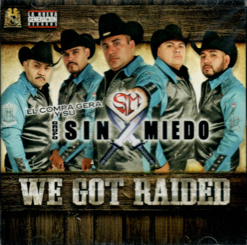 Sin Miedo, El Compa Gera y su (CD We Got Raided) LGN