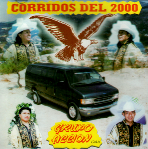 Accion Oaxaca Grupo (CD Corridos Del 2000) CDAEZ-721 OB